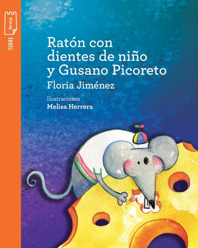 Lectura - Ratón con dientes de niño y gusano picotero (Floria Jiménez)